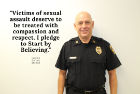A photo of Captain Shelton with the quote "victims of sexual assault deserve to be treated with compassion and respect, I pledge to Start by Believing."