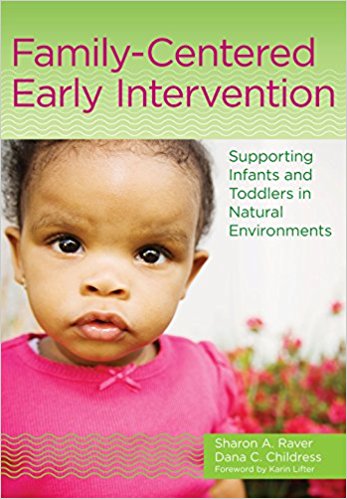 Family-centered early intervention: Supporting infants and toddlers in natural environments.