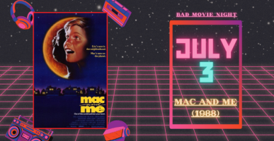 Bad Movie Night - Mac and Me