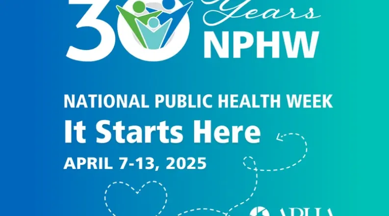 30 YEARS NPHS National Public Health Week It Starts Here Apr