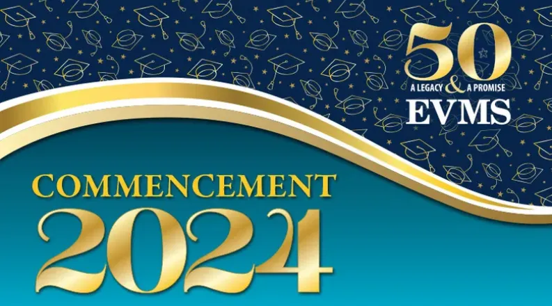 Commencement 2024 with EVMS 50th Anniversary logo
