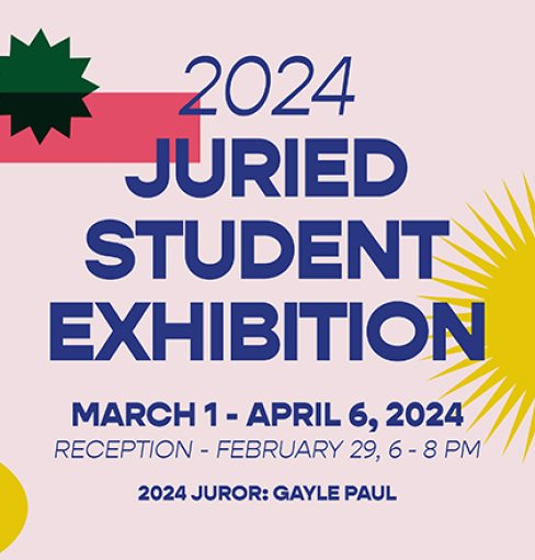 2024 Juried Student Exhibition