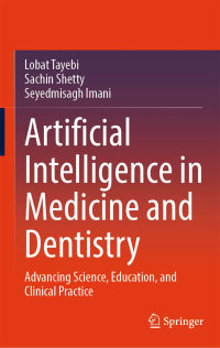 Artificial Intelligence in Medicine and Dentistry book
