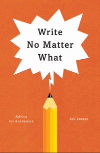 Book Cover “Write No Matter What: Advice for Academics,”