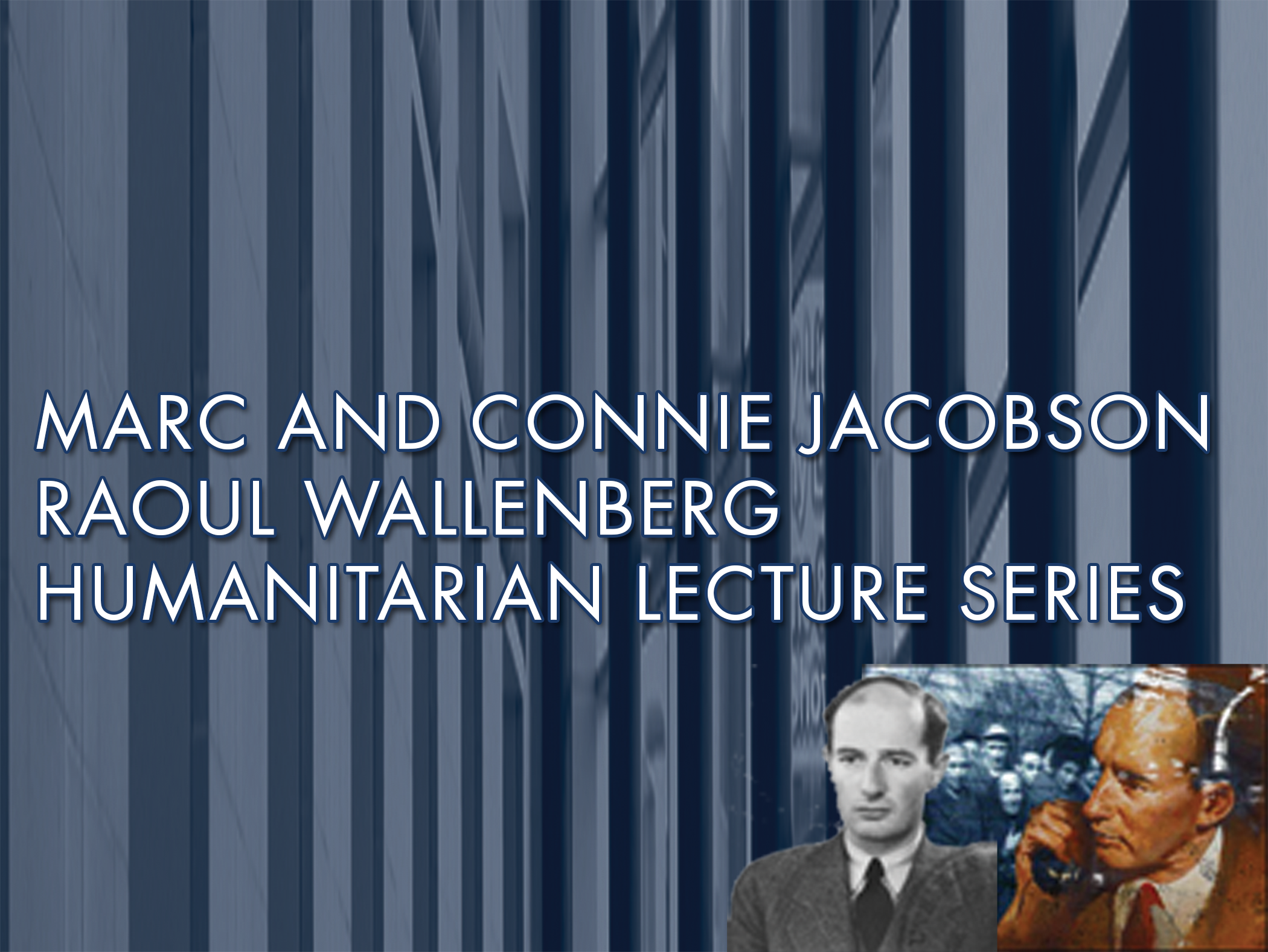Raoul Wallenberg Humanitarian Lecture